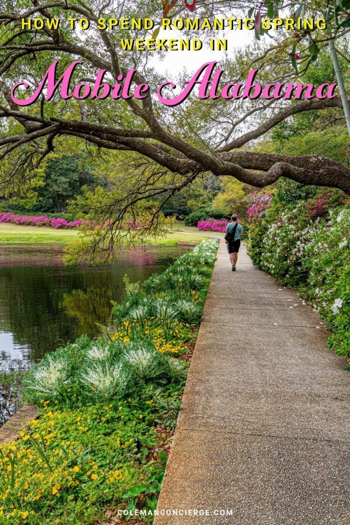 How to Spend Romantic Spring Weekend in Mobile Alabama - Coleman